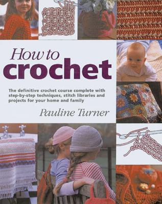 How to Crochet - Turner, Pauline