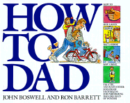How to Dad - Boswell, John, and Boswell, Carol