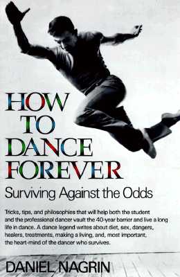 How to Dance Forever: Surviving Against the Odds - Nagrin, Daniel