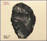 How to Dance - Mount Moriah