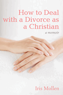 How to Deal with a Divorce as a Christian