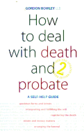 How to Deal with Death and Probate: A Self-help Guide