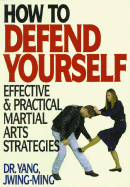 How to Defend Yourself: Effective & Practical Martial Arts Strategies