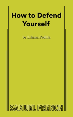 How to Defend Yourself - Padilla, Liliana