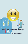 How to Dental Assist