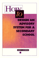 How to Design an Advisory System for a Secondary School - Goldberg, Mark