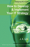 How to Develop and Implement Your It Strategy