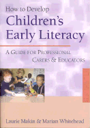 How to Develop Children s Early Literacy: A Guide for Professional Carers and Educators