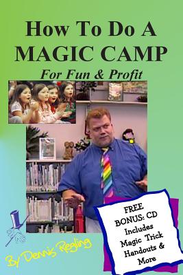 How To Do A MAGIC CAMP For Fun & Profit - Regling, Dennis, Dr.