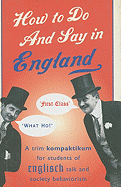 How to Do and Say in England: A Trim Kompaktikum for Students of Englisch Talk and Society Behaviourism