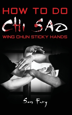 How To Do Chi Sao: Wing Chun Sticky Hands - Fury, Sam