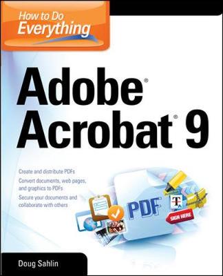 How to Do Everything: Adobe Acrobat 9 - Sahlin, Doug