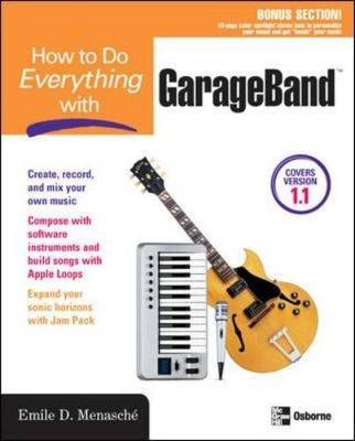 How to Do Everything with Garageband - Menasche, Emile