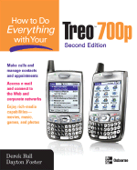How to Do Everything with Your Treo 700p, Second Edition