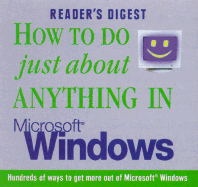 How to Do Just about Anything in Microsoft Windows