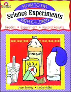 How to Do Science Experiments with Children - Bentley, Joan, and Hobbs, Linda