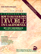 How to Do Your Own Divorce in California: A Complete Kit - Sherman, Ed