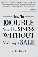How to Double Your Business Without Making a Sale
