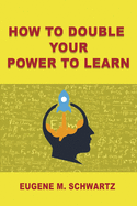 How to double your power to learn