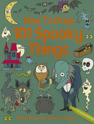 How to Draw 101 Spooky Things - Lambert, Nat, and Imagine That