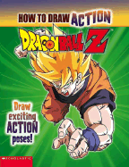 How to Draw Action: Dragon Ball Z - Watson, B. S