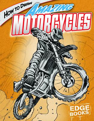 How to Draw Amazing Motorcycles - Sautter, Aaron