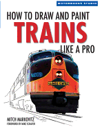 How to Draw and Paint Trains Like a Pro