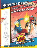 How To Draw Anime & Manga Characters: A Step by Step Drawing Book For Young Artists, kids, and teens