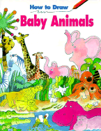 How to Draw Baby Animals - Pbk - Sonkin, Susan