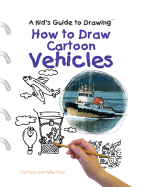 How to Draw Cartoon Vehicles - Visca, Curt, and Visca, Kelley