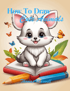 How To Draw Cute Animals For Kids