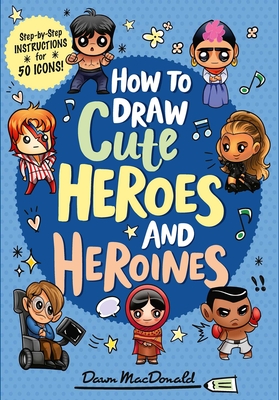How to Draw Cute Heroes and Heroines - 