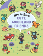 How to Draw Cute Woodland Friends: Volume 8