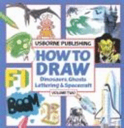 How to Draw: Dinosaurs, Ghosts, Lettering & Spacecraft