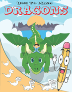 How To Draw Dragons: Easy Step by Step Drawing Guide for Kids to Learn to Draw Cute Animals