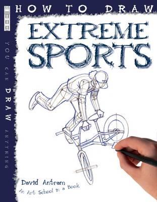 How To Draw Extreme Sports - Antram, David