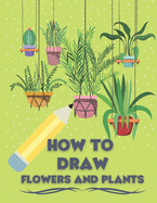 How to Draw Flowers and Plants: Draw Like an Artist in few Simple Step