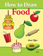 How to Draw Food: Drawing Books for Beginners