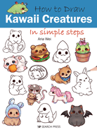 How to Draw: Kawaii Creatures: In Simple Steps
