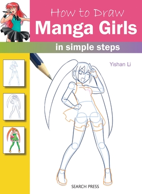 How to Draw: Manga Girls: In Simple Steps - Li, Yishan