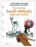 How to Draw South Africa's Sights and Symbols - Mis, Melody S