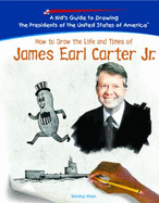 How to Draw the Life and Times of James Earl Carter, Jr.
