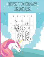 How To Draw Unicorn: For Kids Learn To Draw Cute Unicorns Step-By-Step Ideal Gift