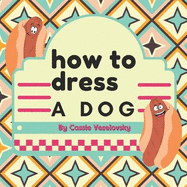 How to Dress a Dog