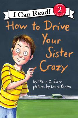 How to Drive Your Sister Crazy - Shore, Diane Z