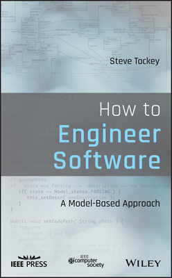 How to Engineer Software: A Model-Based Approach - Tockey, Steve