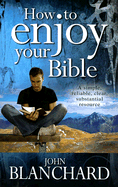 How to Enjoy Your Bible - Blanchard, John