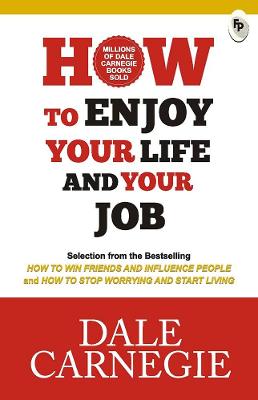 How To Enjoy Your Life And Your Job - Carnegie, Dale