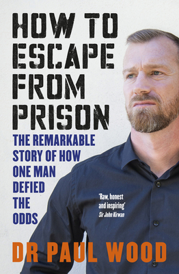 How to Escape from Prison - Wood, Paul