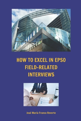 How to excel in EPSO field-related interviews - Franco Reverte, Jos Mara